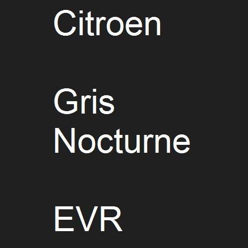 Citroen, Gris Nocturne, EVR.